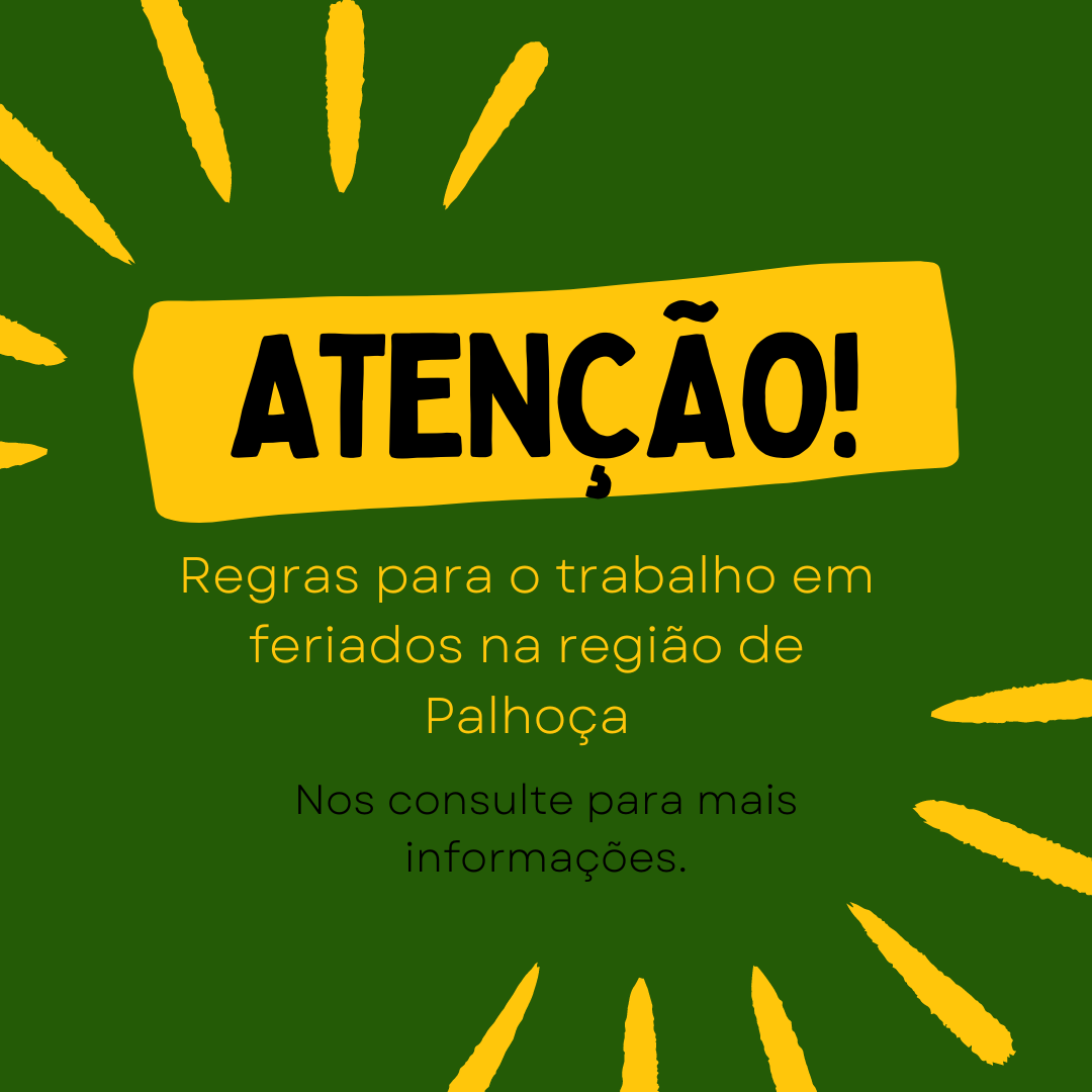 Atenção às regras para o trabalho em feriados na região de Palhoça